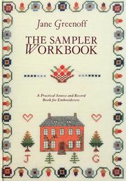 Cover of: The sampler workbook: a practical source and record book for embroiderers