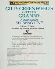 Cover of: Gilly Greenweed's gift for Granny: a book about showing love