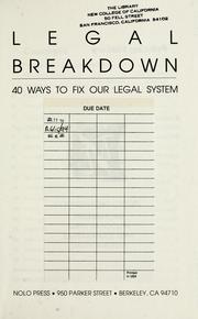 Cover of: Legal breakdown: 40 ways to fix our legal system