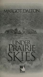 Cover of: Under prairie skies by Margot Dalton