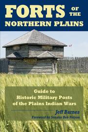 Forts of the northern Plains by Jeff Barnes