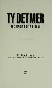 Cover of: Ty Detmer: the making of a legend