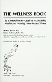 Cover of: The Wellness Book: The Comprehensive Guide to Maintaining Health and Treating Stress-Related Illness