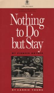 Cover of: Nothing to Do But Stay by Carrie Young