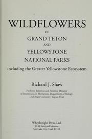 Cover of: Wildflowers of Grand Teton and Yellowstone National Parks: including the greater Yellowstone ecosystem