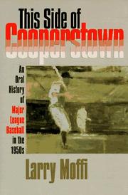 Cover of: This side of Cooperstown: an oral history of major league baseball in the 1950s