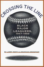 Cover of: Crossing the line: black major leaguers, 1947-1959