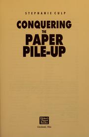 Cover of: Conquering the paper pile-up by Stephanie Culp