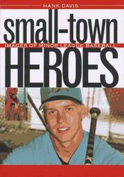 Cover of: Small-town heroes: images of minor league baseball