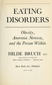 Cover of: Eating disorders: obesity, anorexia nervosa, and the person within