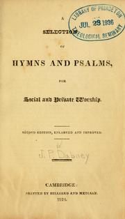 Cover of: A Selection of hymns and Psalms, for social and private worship | J. P. Dabney