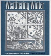 Cover of: Weathering winter: a gardener's daybook