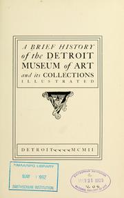 Cover of: A brief history of the Detroit Museum of Art and its collections: illustrated