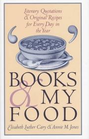 Cover of: Books & my food: literary quotations and original recipes for every day in the year