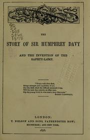 The story of Sir Humphrey Davy and the invention of the safety-lamp