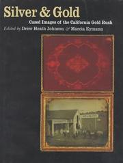 Cover of: Silver & Gold: Cased Images of the California Gold Rush