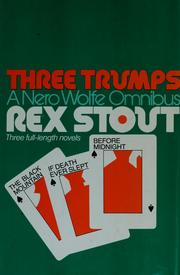 Cover of: Three trumps: a Nero Wolfe omnibus.