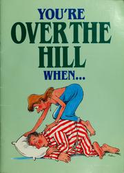 Cover of: You're over the hill when-- by Herbert I. Kavet