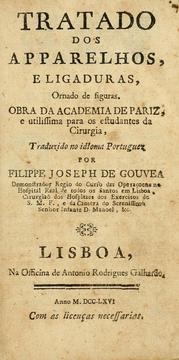 Cover of: Tratado dos apparelhos, e ligaduras, ornado de figuras: obra da academia de Pariz, e ultissima para os estudiantes da cirurgia