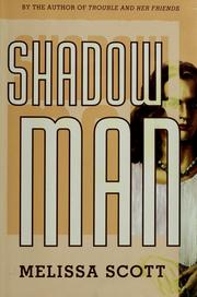 Cover of: Shadow man by Melissa Scott