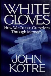 Cover of: White gloves by John N. Kotre