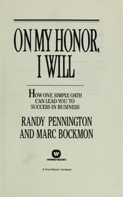 Cover of: On my honor, I will: how one simple oath can lead you to success in business