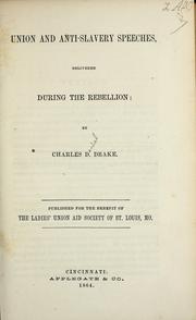 Cover of: Union and anti-slavery speeches: delivered during the rebellion