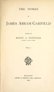 Cover of: The works of James Abram Garfield