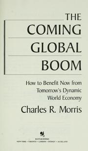 Cover of: The coming global boom by Charles R. Morris