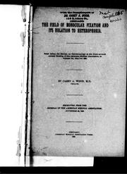 Cover of: The field of monocular fixation and its relation to heterophoria: read before the section on ophthalmology at the forty-seventh annual meeting of the American Medical Association, at, Atlanta, Ga., May 5-8, 1896