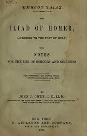 Cover of: Homērou Ilias =: the Iliad of Homer, according to the text of Wolf : with notes for the use of schools and colleges