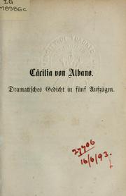 Cover of: Cäcilia von Albano: dramatisches Gedicht in fünf Aufzügen