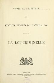 Cover of: Choix de châpitres des Statuts revisés du Canada, 1906, concernant la Loi criminelle