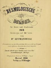 Cover of: Desmologische Bilder für Ärzte und Studirende: 223 Abbildungen auf 30 Tafeln