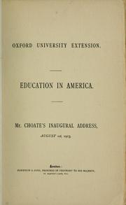 Cover of: Education in America: Mr. Choate's inaugural address, August 1st, 1903