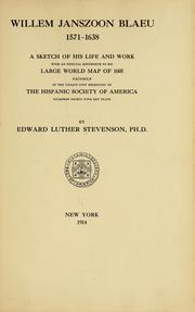 Cover of: Willem Janszoon Blaeu, 1571-1638: a sketch of his life and work, with an especial reference to his large world map of 1605