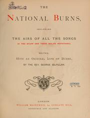 Cover of: The national Burns, including the airs of all the songs in the staff and tonic sol-fa notations | Robert Burns