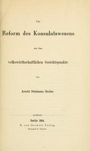 Cover of: Die Reform des Konsulatswesens aus dem volkswirthschaftlichen Gesichtspunkte