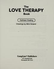 Cover of: The love therapy book by Kathleen Keating