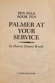 Cover of: PALMER AT YOUR SERVICE (Pen Pals, No 10) by Sharon Dennis Wyeth, Sharon Dennis Wyeth