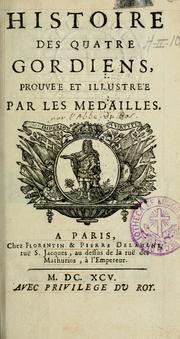Cover of: Histoire des quatre Gordiens prouvée et illustrée par les médailles