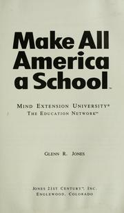 Cover of: Make All America a School: Mind Extension University, the Education Network