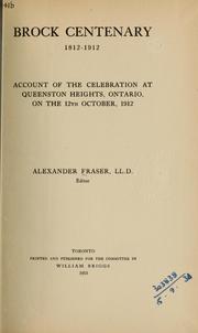 Cover of: Brock Centenary, 1812-1912: account of the celebration at Queenston Heights, Ontario, on the 12th October, 1912