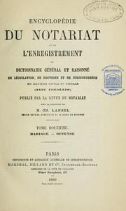 Cover of: Encyclopédie du notariat et de l'enregistrement, ou, Dictionnaire général et raisonné de législation, de doctrine et de jurisprudence en matière civile et fiscale: (avec formules)