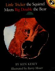 Cover of: Little Tricker the squirrel meets Big Double the bear by Ken Kesey, Ken Kesey