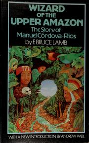 Cover of: Wizard of the upper Amazon by Manuel Córdova-Ríos