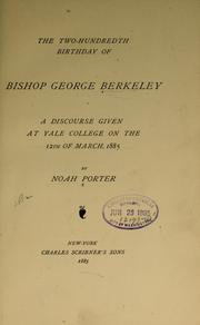 Cover of: The two-hundredth birthday of Bishop George Berkeley: a discourse given at Yale college on the 12th of March, 1885