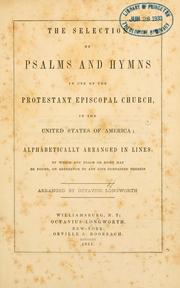 Cover of: The Selection of Psalms and hymns in use of the Protestant Episcopal Church, in the United States of Marica by Octavius Longworth