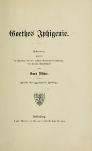 Cover of: Goethes Iphigenie: Festvortrag gehalten in Weimar bei der dritten Generalversammlung der Goethe-Gesellschaft
