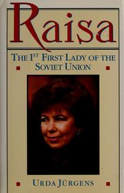 Cover of: Raisa, the 1st first lady of the Soviet Union